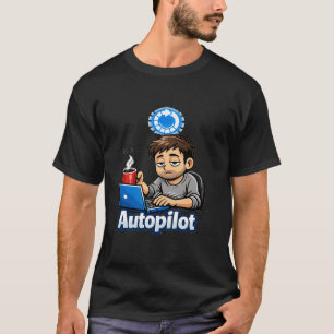 Auf Autopilot Lustiger Entwurf – Kaffeeliebhaber H T-Shirt