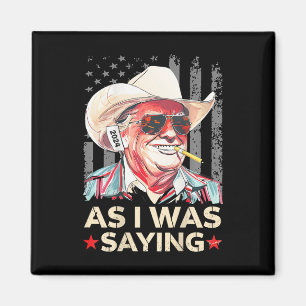 (auf Ck) Trump, wie ich gerade sagte, Cowboy-Wahls Magnet