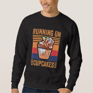 Auf Cupcakes laufen - Cupcake Sweatshirt