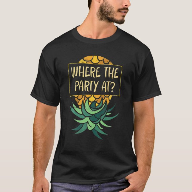 Auf dem Kopf Ananas, wo Party Funny Swinger T-Shirt (Vorderseite)