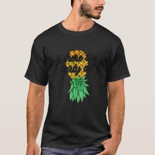 Auf dem Kopf Ananas, wo Party Funny Swinger T-Shirt