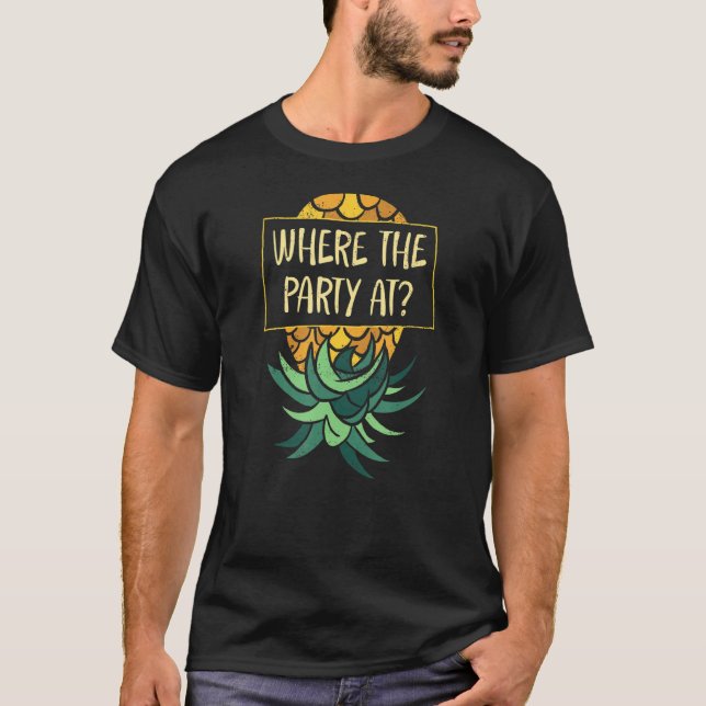 Auf dem Kopf Ananas, wo Party Funny Swinger T-Shirt (Vorderseite)