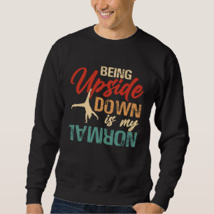 Auf dem Kopf stehen ist mein Normal Turnen Turner Sweatshirt