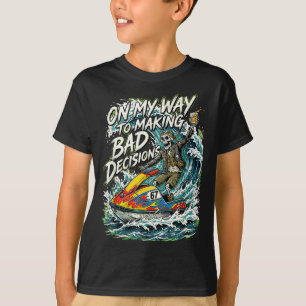 Auf dem Weg, schlechte Entscheidungen zu treffen S T-Shirt