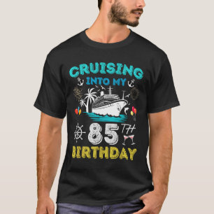Auf dem Weg zu meinem 85. Geburtstag Kreuzfahrt 85 T-Shirt