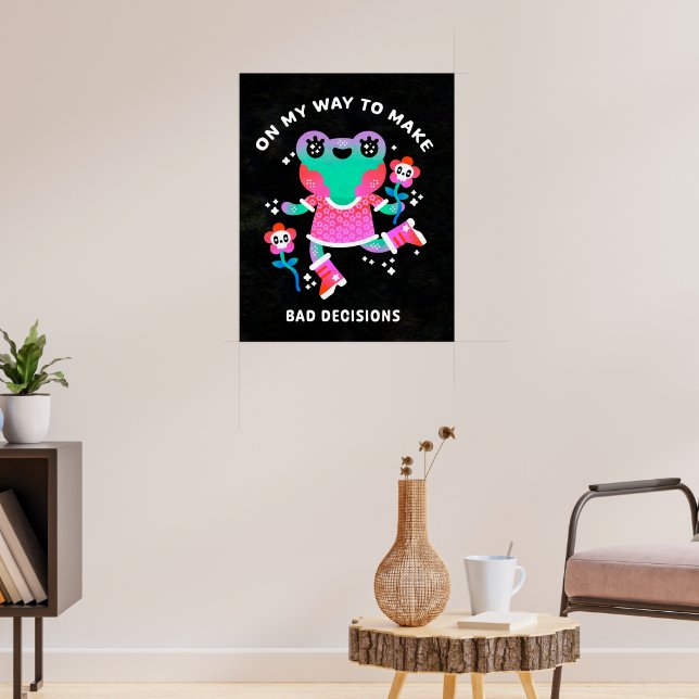 auf dem Weg zu schlechten Entscheidungen Poster (Wohnzimmer 3)