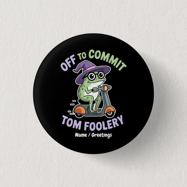 Auf dem Weg zu Tom Foolery Frog Funny Meme Button (Vorderseite)