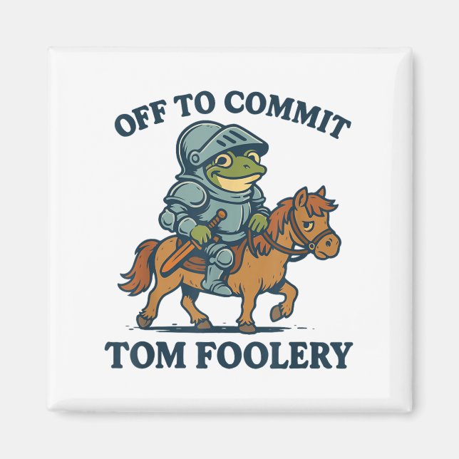 Auf dem Weg zu Tom Foolery Mittelalterlicher Funny Magnet (Vorne)