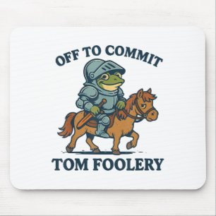 Auf dem Weg zu Tom Foolery Mittelalterlicher Funny Mousepad