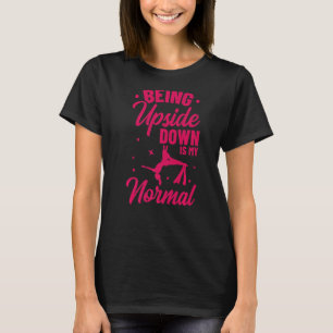 Auf den Kopf zu stehen ist mein normales Acrobatic T-Shirt