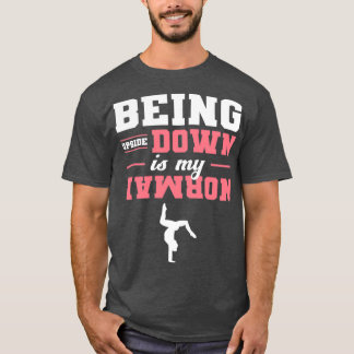 Auf den Kopf zu stehen ist mein normales Gymnastik T-Shirt
