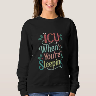 Auf der Intensivstation, wenn du schläfst Intensiv Sweatshirt