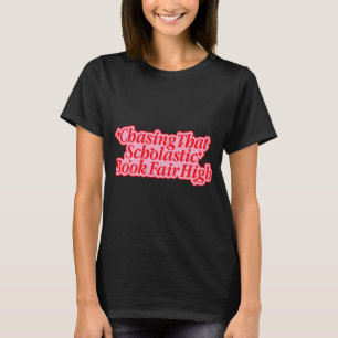 Auf der Jagd nach dem Scholastic-Buchmarkt-High - T-Shirt