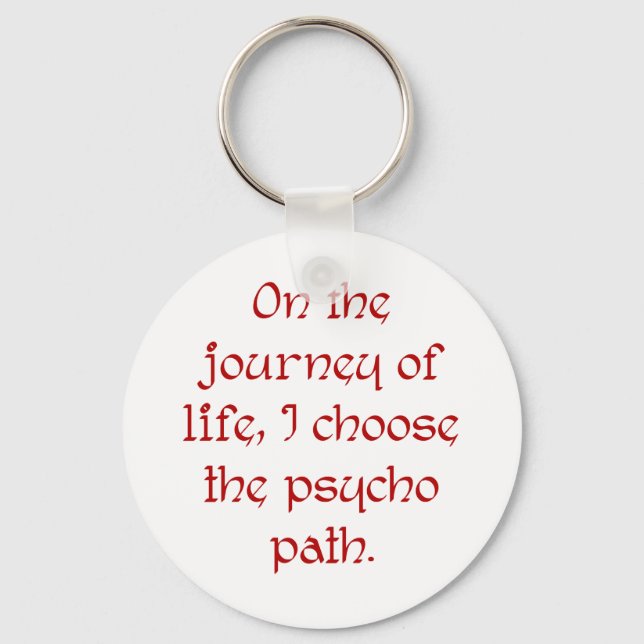 Auf der Lebensreise wähle ich den Psycho-Pfad Schlüsselanhänger (Vorderseite)