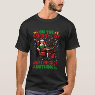 Auf der Liste der Naughty und ich bedaure nichts l T-Shirt