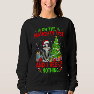 Auf der schmutzigen Weihnachtsliste und ich bedaur Sweatshirt