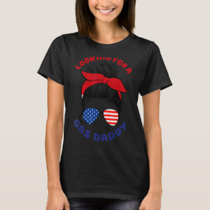 Auf der Suche nach einem Gas Daddy Gaspreise Gaspu T-Shirt