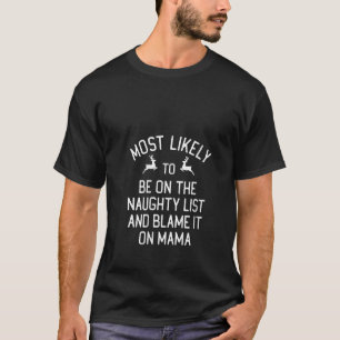 Auf der unartigen Liste stehen und es Mama Matchi T-Shirt