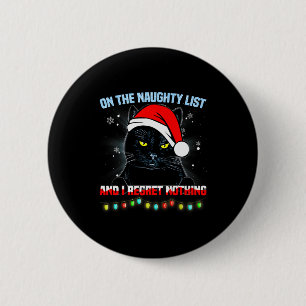 Auf der unartigen Liste und ich bereue nichts Katz Button