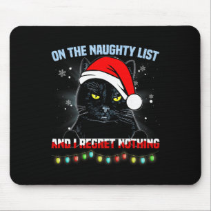 Auf der unartigen Liste und ich bereue nichts Katz Mousepad