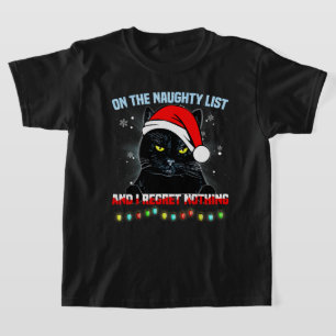 Auf der unartigen Liste und ich bereue nichts Katz T-Shirt