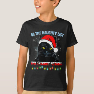 Auf der unartigen Liste und ich bereue nichts Katz T-Shirt