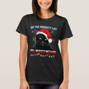 Auf der unartigen Liste und ich bereue nichts Katz T-Shirt