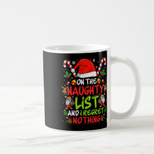 Auf der unartigen Liste und ich bereue nichts Lust Kaffeetasse