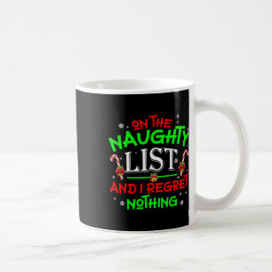 Auf der unartigen Liste und ich bereue nichts Lust Kaffeetasse