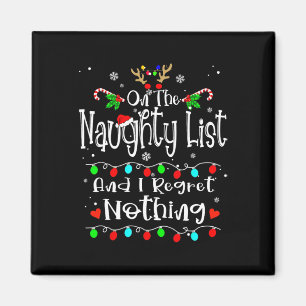 Auf der unartigen Liste und ich bereue nichts Lust Magnet