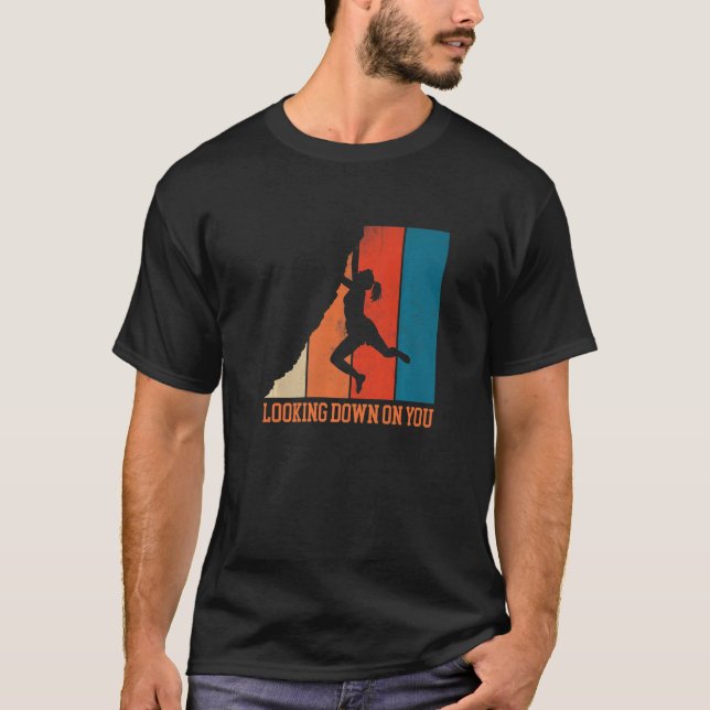 Auf dich herabblickend Bouldering Fels Klettern Kl T-Shirt (Vorderseite)