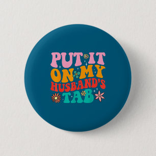 Auf die Rechnung meines Mannes setzen Kunstwerk Button