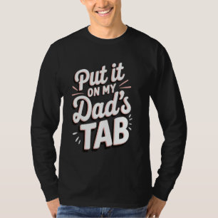 Auf die Rechnung meines Vaters setzen T-Shirt