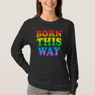Auf diese Weise geboren Gay Pride Lgbt Regenbogen T-Shirt