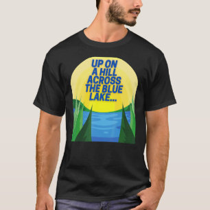 Auf einem Hügel über dem Blauen See T-Shirt