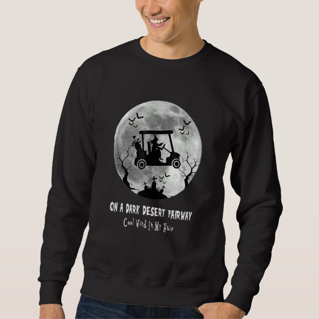 Auf einer dunklen Wüste Fairway Golf Hexe Cool Win Sweatshirt (Vorderseite)