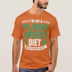 Auf einer Pflanze basiert Ernährung Vegane Pflanze T-Shirt