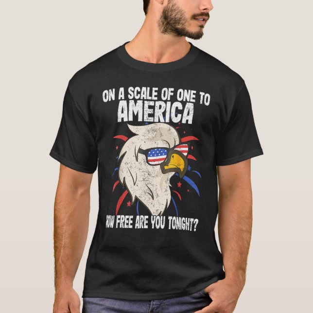 Auf einer Skala nach Amerika, wie frei sind Sie To T-Shirt (Vorderseite)