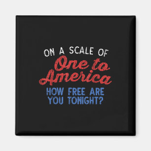 Auf einer Skala von einem nach Amerika am 4. Juli, Magnet