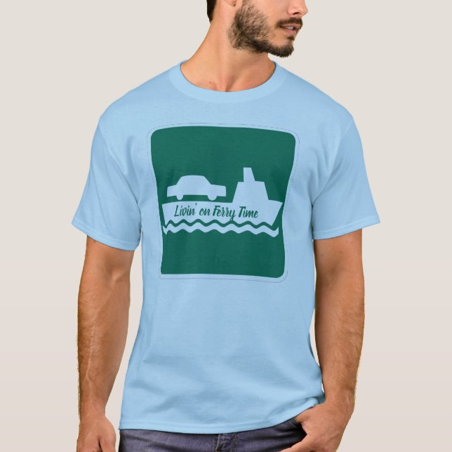 Auf Fährenzeit leben T-Shirt (Vorderseite)