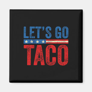 Auf geht's Taco Lustig Trump kneift immer _10  Magnet
