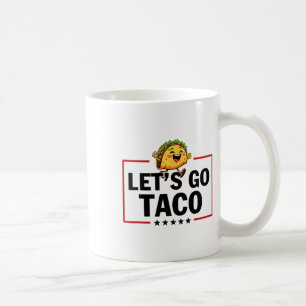 Auf geht's Taco Lustig Trump kneift immer _11 Kaffeetasse