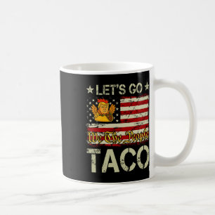 Auf geht's Taco Lustig Trump kneift immer _12 Kaffeetasse