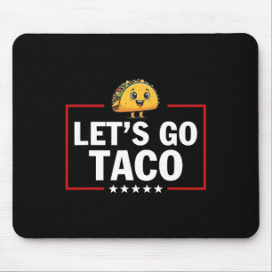 Auf geht's Taco Lustig Trump kneift immer 20 Mousepad