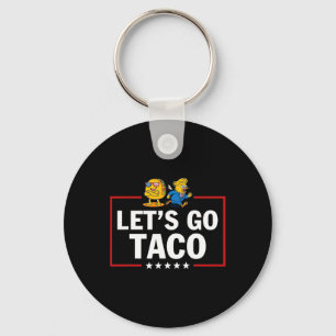 Auf geht's Taco Lustig Trump kneift immer _21  Schlüsselanhänger