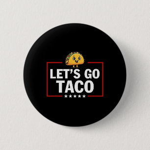Auf geht's Taco Lustig Trump kneift immer _22 Button