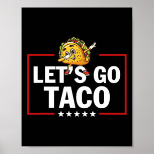 Auf geht's Taco Lustig Trump kneift immer 23 Poster