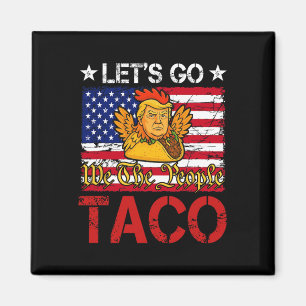 Auf geht's Taco Lustig Trump kneift immer _24  Magnet