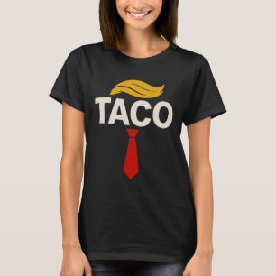 Auf geht's Taco Lustig Trump kneift immer 29 T-Shirt