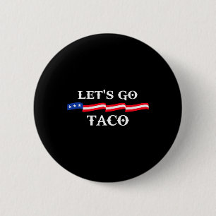 Auf geht's Taco Lustiger Trump kneift immer 13 Button
